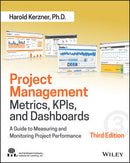 2in1 Project Management Metrics, KPIs, and Dashboards: A Guide to Measuring and Monitoring Project Performance, 3rd Edition and 4th Edition