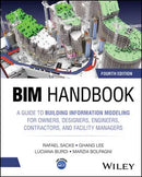 BIM Handbook: A Guide to Building Information Modeling for Owners, Designers, Engineers, Contractors, and Facility Managers, 4th Edition