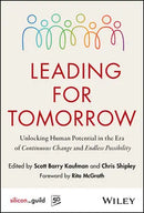 Leading for Tomorrow: Unlocking Human Potential in the Era of Continuous Change and Endless Possibility