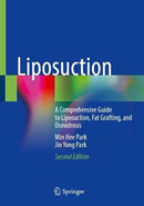 Liposuction: A Comprehensive Guide to Liposuction, Fat Grafting, and Osmidrosis