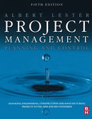 Project Management, Planning and Control, Fifth Edition: Managing Engineering, Construction and Manufacturing Projects to PMI, APM and BSI Standards 5th Edition