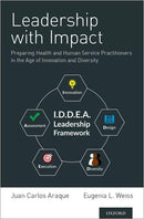 Leadership with Impact: Preparing Health and Human Service Practitioners in the Age of Innovation and Diversity Illustrated Edition