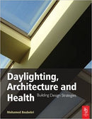 Daylighting, Architecture and Health: Building Design Strategies 1st Edition