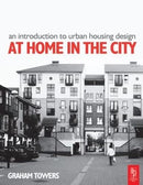 An Introduction to Urban Housing Design: AT HOME IN THE CITY 1st Edition