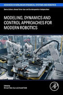 Modeling, Dynamics and Control approaches for Modern Robotics (Advances in Nonlinear Dynamical Systems and Roboticss (ANDC))