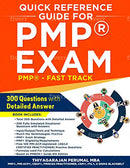QUICK REFERENCE GUIDE FOR PMP® EXAM: PMP® FAST TRACK (PMP® EXAM STUDY GUIDE Book 1)