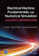 Electrical Machine Fundamentals with Numerical Simulation using MATLAB / SIMULINK 1st Edition