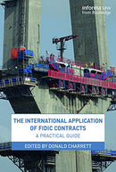 The International Application of FIDIC Contracts: A Practical Guide 1st Edition,