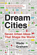 Dream Cities: Seven Urban Ideas That Shape the World - Bookread