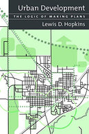 Urban Development: The Logic Of Making Plans