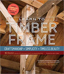 Learn to Timber Frame: Craftsmanship, Simplicity, Timeless Beauty - Bookread