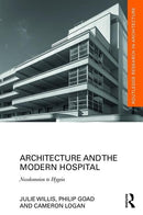 Architecture and the Modern Hospital: Nosokomeion to Hygeia (Routledge Research in Architecture) 1st Edición