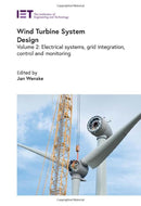 Wind Turbine System Design: Electrical systems, grid integration, control and monitoring (Energy Engineering)