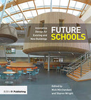Future Schools: Innovative Design for Existing and New Buildings 1st Edition