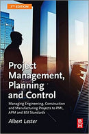 Project Management, Planning and Control: Managing Engineering, Construction and Manufacturing Projects to PMI, APM and BSI Standards 7th Edition