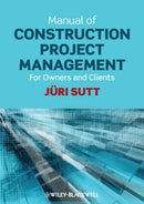Manual of Construction Project Management: For Owners and Clients 1st Edition,