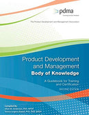 Product Development and Management Body of Knowledge: A Guidebook for Training and Certification, Second Edition