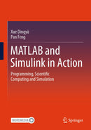 MATLAB and Simulink in Action: Programming, Scientific Computing and Simulation 2024th Edition