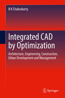 Integrated CAD by Optimization: Architecture, Engineering, Construction, Urban Development and Management 1st ed. 2022 Edition