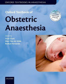 Oxford Textbook of Obstetric Anaesthesia (Oxford Textbooks in Anaesthesia) 1st Edition