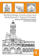 Building Design, Construction and Performance in Tropical Climates 1st Edition