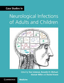 Case Studies in Neurological Infections of Adults and Children 1st Edition