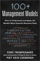 100+ Management Models: How to Understand and Apply the World's Most Powerful Business Tools 1st Edition