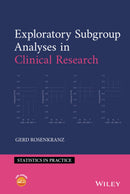 Exploratory Subgroup Analyses in Clinical Research (Statistics in Practice) 1st Edition