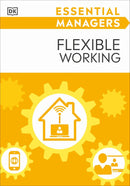 Flexible Working (DK Essential Managers)