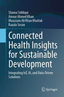 Connected Health Insights for Sustainable Development: Integrating IoT, AI, and Data-Driven Solutions