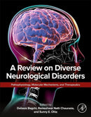 A Review on Diverse Neurological Disorders Pathophysiology, Molecular Mechanisms, and Therapeutics