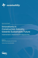 Innovations in Construction Industry towards Sustainable Future: Implementation, Assessment and Opportunities