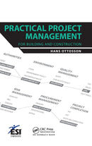 Practical Project Management for Building and Construction (ESI International Project Management Series) 1st Edition