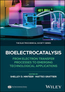 Bioelectrocatalysis: From Electron Transfer Processes to Emerging Technological Applications (The ECS Series of Texts and Monographs) 1st Edition