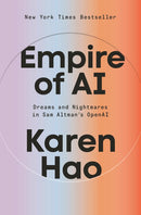 Empire of AI: Dreams and Nightmares in Sam Altman's OpenAI