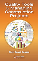 Quality Tools for Managing Construction Projects (Systems Innovation Book Series) 1st Edition