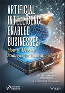 Artificial Intelligence-Enabled Businesses: How to Develop Strategies for Innovation 1st Edition