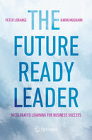 The Future-Ready Leader: Accelerated Learning for Business Success
