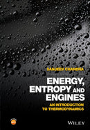 Energy, Entropy and Engines: An Introduction to Thermodynamics 1st Edition