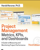 Project Management Metrics, KPIs, and Dashboards: A Guide to Measuring and Monitoring Project Performance 3rd Edition