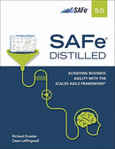SAFe 5.0 Distilled: Achieving Business Agility with the Scaled Agile Framework 1st Edition