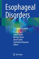 Esophageal Disorders: A Clinical Casebook 1st ed. 2024 Edition