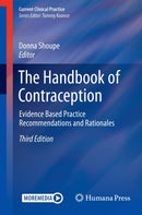 The Handbook of Contraception: Evidence Based Practice Recommendations and Rationales (Current Clinical Practice) 3rd ed.