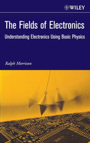 The Fields of Electronics: Understanding Electronics Using Basic Physics 1st Edition