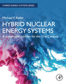 Hybrid Nuclear Energy Systems: A Sustainable Solution for the 21st Century (Hybrid Energy Systems) 1st Edition