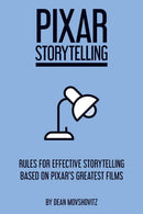 Pixar Storytelling: Rules for Effective Storytelling Based on Pixar's Greatest Films