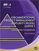 Organizational Project Management Maturity Model (OPM3®) Knowledge Foundation Third Edition