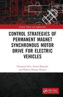 Control Strategies of Permanent Magnet Synchronous Motor Drive for Electric Vehicles (Control Theory and Applications) 1st Edition