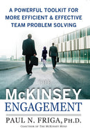 The McKinsey Engagement: A Powerful Toolkit For More Efficient and Effective Team Problem Solvin