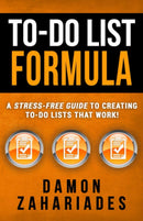 To-Do List Formula: A Stress-Free Guide To Creating To-Do Lists That Work!